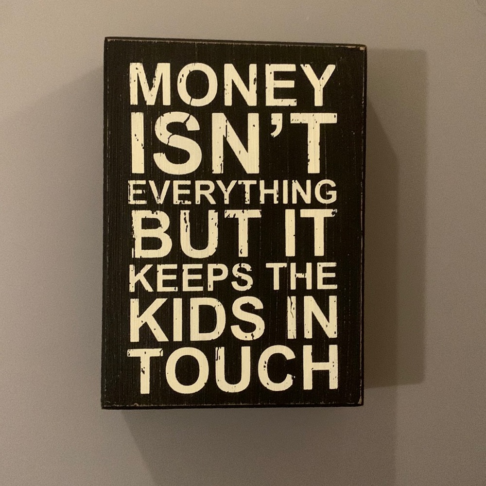“Money Isn’t Everything…” Distressed Wooden Box Sign